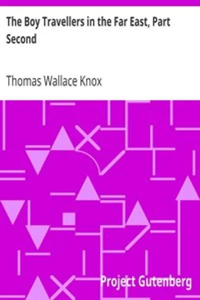 Обложка книги "Мальчики-путешественники на Дальнем Востоке. Часть вторая: Приключения двух юношей в путешествии в Сиам и Яву; с описанием Кохинхина, Камбоджи, Суматры и Малайского архипелага"