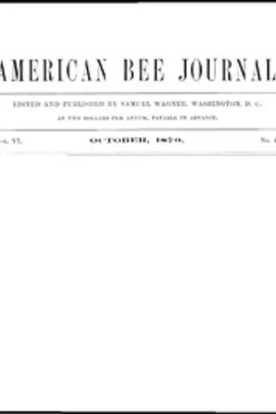 Обложка книги "Американский пчеловодческий журнал, Том VI, № 4, Октябрь 1870"