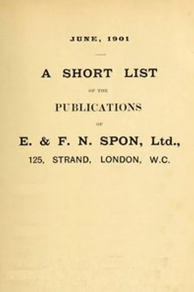 Обложка книги "Краткий список изданий E. & F. N. Spon, Ltd. Июнь 1901"