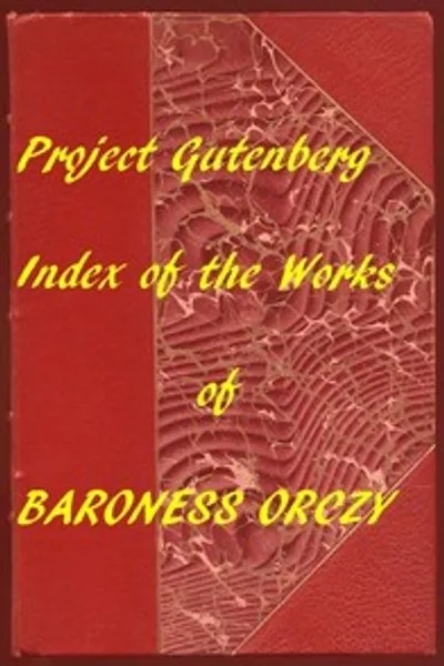 Обложка книги "Индекс произведений Баронессы Орци из Проекта Гутенберг"