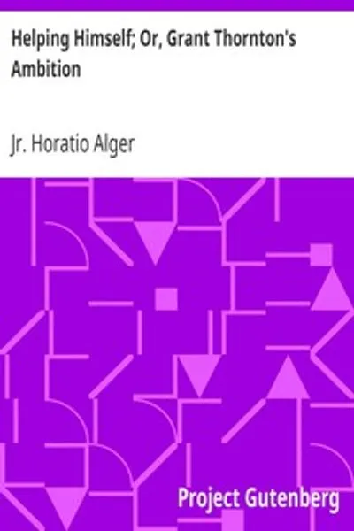 Обложка книги "Помогающий себе; или, Амбиции Гранта Торнтона"