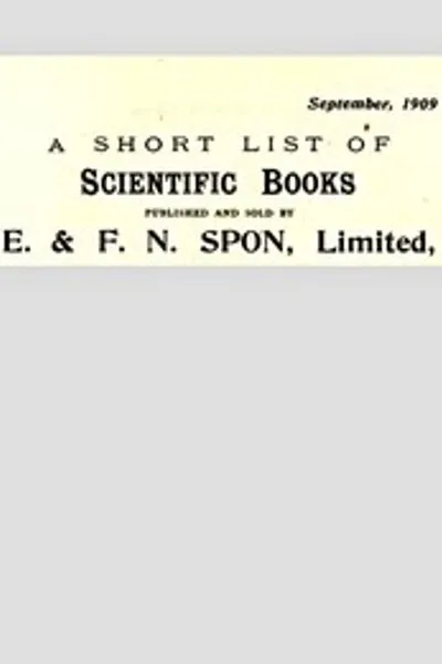 Обложка книги "Краткий список научных книг, изданных и продаваемых E. & F. N. Spon, Limited. Сентябрь 1909"