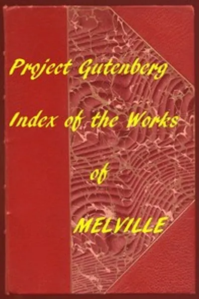 Обложка книги "Индекс произведений Германа Мелвилля из Проекта Gutenberg"