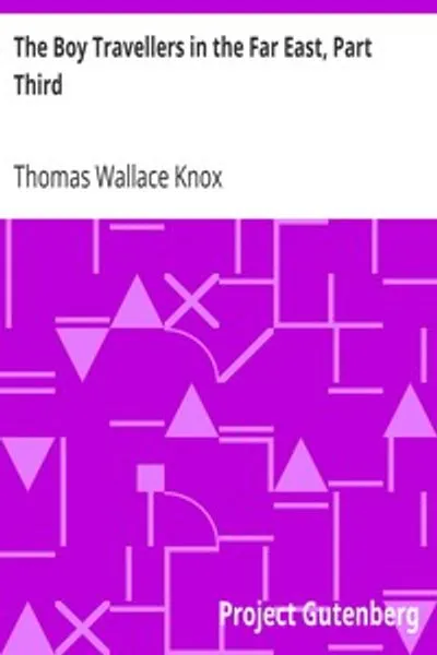Обложка книги "Мальчики-путешественники на Дальнем Востоке. Часть третья: Приключения двух юношей в путешествии на Цейлон и Индию; Описания Борнео, Филиппинских островов и Бирмы"