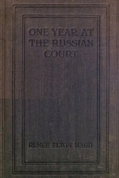 Обложка книги "Один год при русском дворе: 1904-1905"