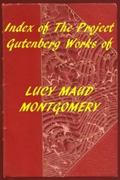 Обложка книги "Индекс произведений Люси Мод Монтгомери из Проекта Gutenberg"