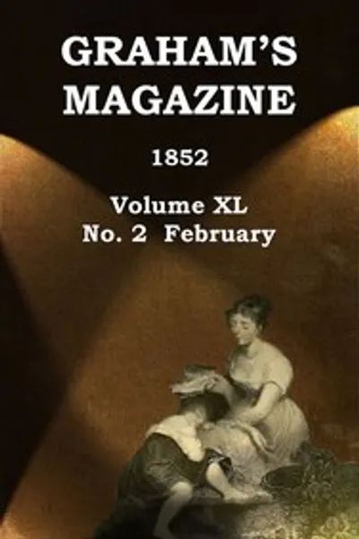 Обложка книги "Журнал Грэма, Том XL, № 2, Февраль 1852"