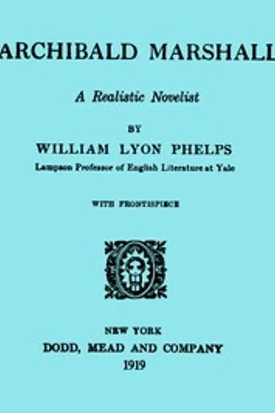 Обложка книги "Арчибальд Маршалл, реалистический романист"