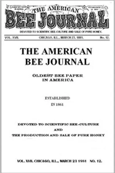 Обложка книги "Американский пчеловодческий журнал. Том XVII, № 12, 23 марта 1881 г."