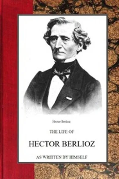 Обложка книги "Жизнь Гектора Берлиоза, написанная им самим в его письмах и мемуарах"