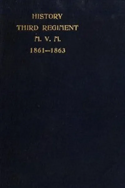 Обложка книги "Третий Массачусетский добровольческий полк ополчения в войне восстания, 1861-1863"