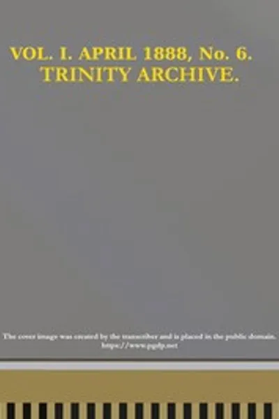Обложка книги "Архив Тринити, Том I, № 6, апрель 1888"