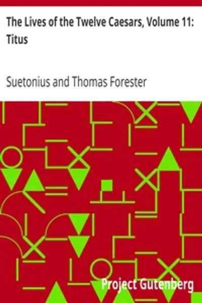 Обложка книги "Жизнь двенадцати цезарей, Том 11: Тит"