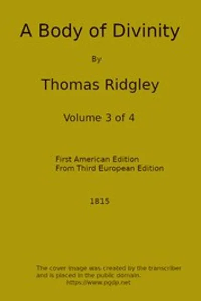 Обложка книги "Тело богословия, том 3 (из 4): В котором объясняются и отстаиваются доктрины христианской религии, являющиеся сущностью нескольких лекций по Большому катехизису ассамблеи"