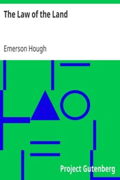 Обложка книги "Закон страны: О мисс Леди, в которую он вплел тайну, и о Джоне Эддринге, южном джентльмене, который понял его глубокий смысл: Роман"