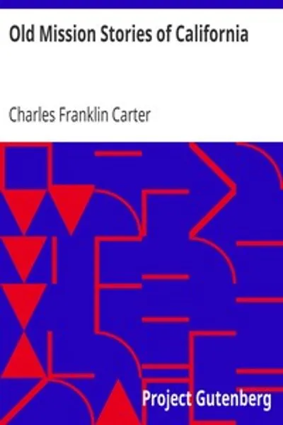 Обложка книги "Старые миссионерские рассказы Калифорнии"