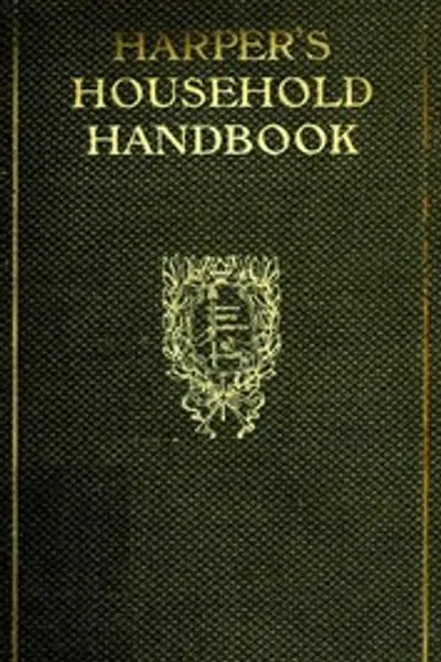 Обложка книги "Руководство по домашнему хозяйству Harper's: Пособие по простым способам выполнения женской работы"