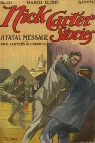Обложка книги "Истории Ника Картера № 131, 13 марта 1915 года: Смертельное послание; или, тонкая зацепка Ника Картера"