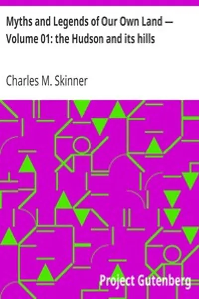 Обложка книги "Мифы и легенды нашей родины — Том 01: Гудзон и его холмы"
