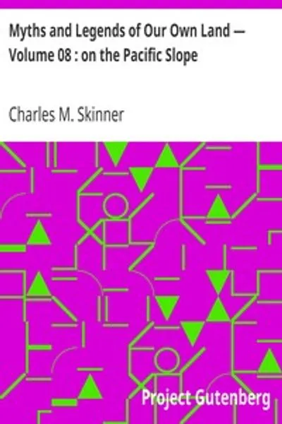 Обложка книги "Мифы и легенды нашей земли — Том 08: на Тихоокеанском склоне"