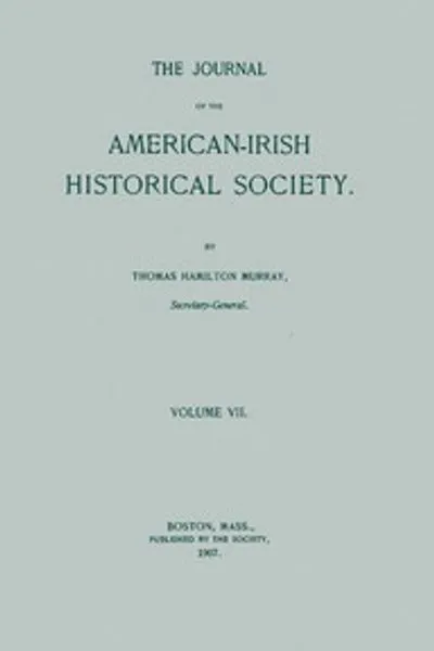 Обложка книги "Журнал Американско-Ирландского Исторического Общества, Том VII, 1907"