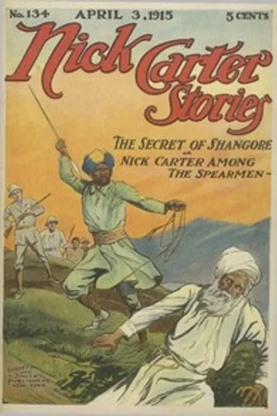 Обложка книги "Истории Ника Картера № 134, 3 апреля 1915 года; Тайна Шангора; или, Ник Картер среди копьеносцев"
