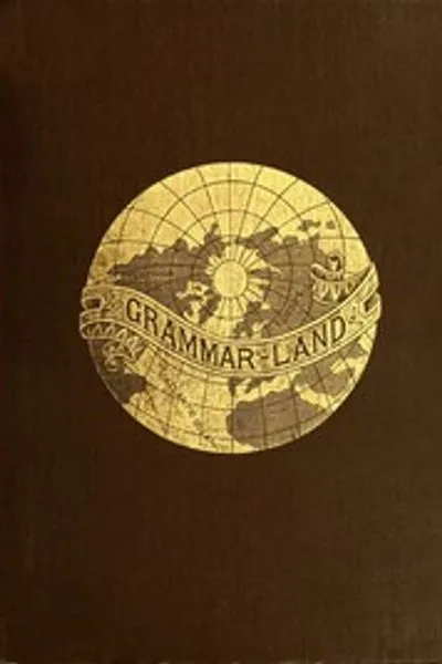 Обложка книги "Грамматика-страна; Или, Грамматика в веселье для детей Школьной-графства"