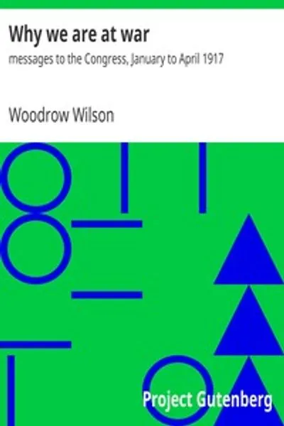Обложка книги "Почему мы воюем: Сообщения Конгрессу, январь — апрель 1917 года"