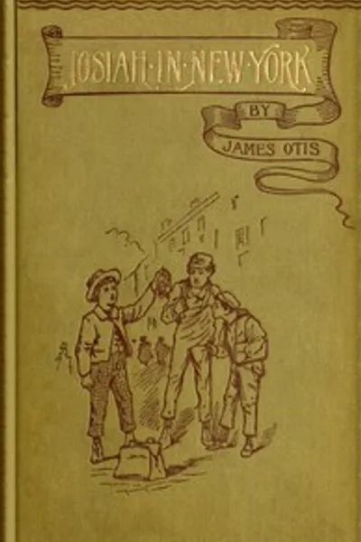 Обложка книги "Джозия в Нью-Йорке; или, Купон из Фонда свежего воздуха"