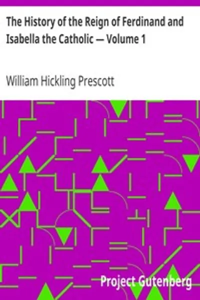 Обложка книги "История правления Фердинанда и Изабеллы Католических. Том 1"