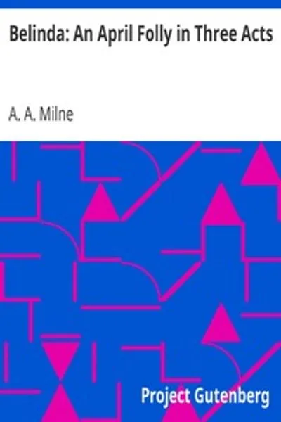 Обложка книги "Белинда. Апрельская глупость в трёх актах"
