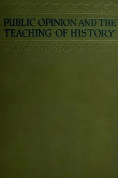 Обложка книги "Общественное мнение и преподавание истории в Соединенных Штатах"