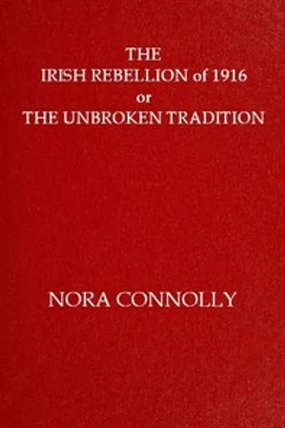 Обложка книги "Ирландское восстание 1916 года: или, не прерванная традиция"