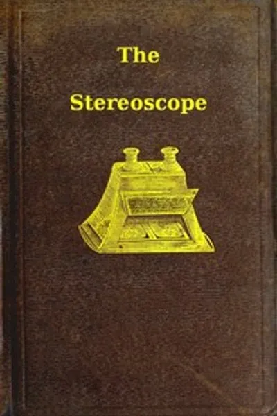 Обложка книги "Стереоскоп: его история, теория и конструкция, с его применением к изящным и полезным искусствам и к образованию"