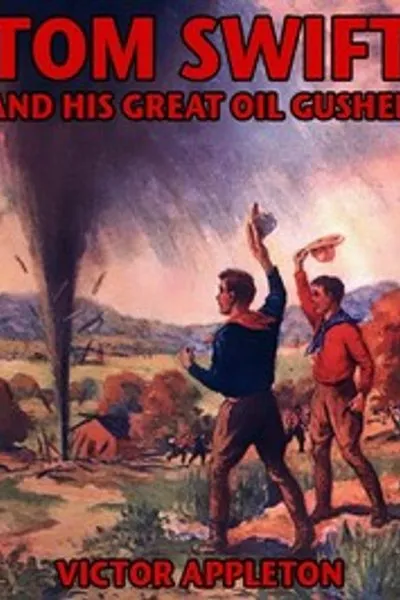 Обложка книги "Том Свифт и его великий нефтяной фонтан: или Сокровища Гоби Фарм"