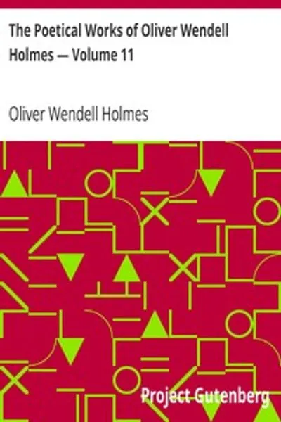 Обложка книги "Поэтические произведения Оливера Уэнделла Холмса — Том 11: Стихи из серии «Чайные чашки»"