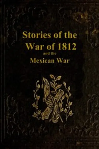 Обложка книги "Рассказы о войне 1812 года и мексиканской войне"
