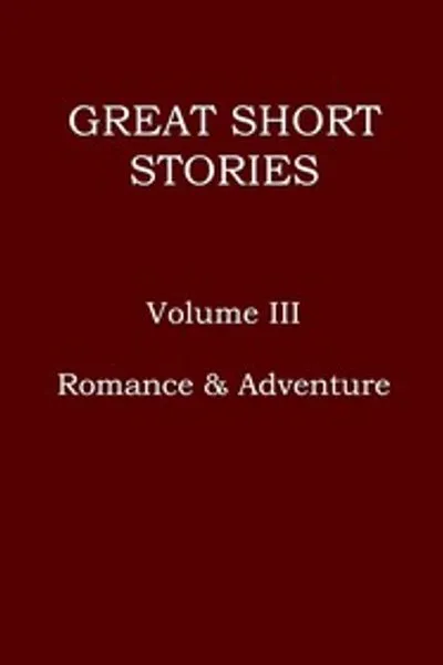 Обложка книги "Великие короткие рассказы. Том 3 из 3: Романтика и приключения"