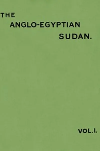 Обложка книги "Англо-египетский Судан: справочник, подготовленный сотрудниками правительства Судана, Том 1 (из 2)"