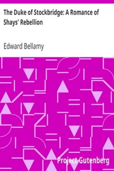 Обложка книги "Герцог Стокбриджа. Роман о восстании Шея"