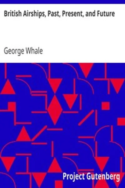 Обложка книги "Британские дирижабли: прошлое, настоящее и будущее"