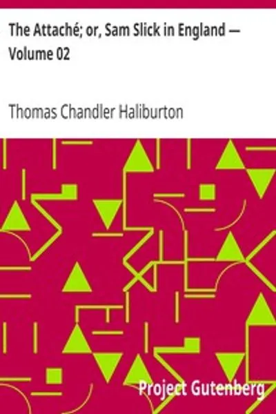 Обложка книги "Атташе; или Сэм Слик в Англии — Том 02"