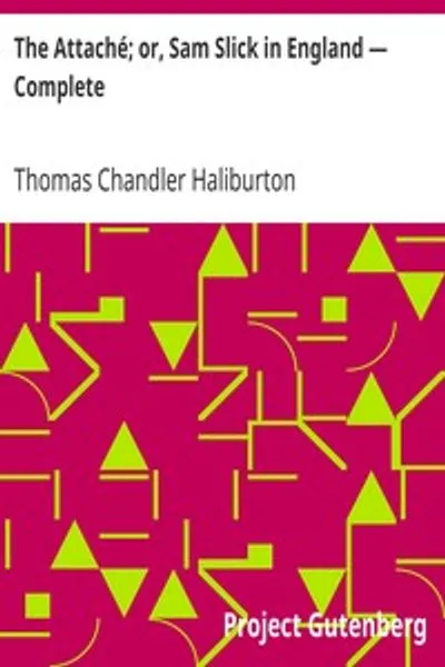 Обложка книги "Атташе; или Сэм Слик в Англии — Полное издание"