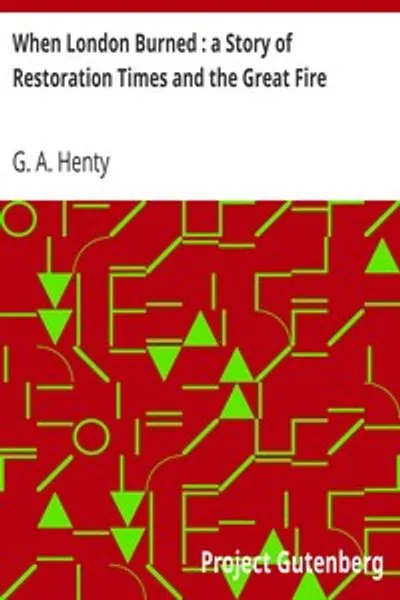 Обложка книги "Когда Лондон горел: История времен Реставрации и Великого пожара"