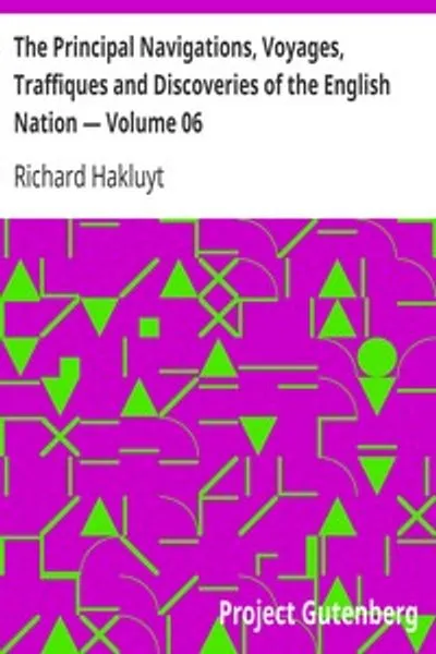 Обложка книги "Главные плавания, путешествия, торговля и открытия английского народа — Том 06: Мадейра, Канарские острова, Древняя Азия, Африка и др."