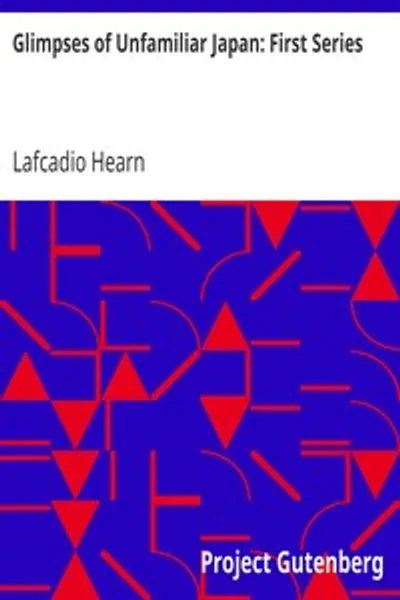 Обложка книги "Очерки о незнакомой Японии: Первый серии"