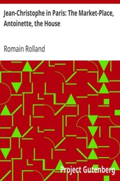 Обложка книги "Жан-Кристоф в Париже: Рынок, Антуанетта, Дом"