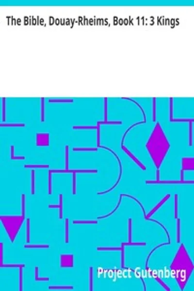 Обложка книги "Библия. Доуэй-Реймская версия. Книга 11: Третья книга Царств. Пересмотр Чалонера"