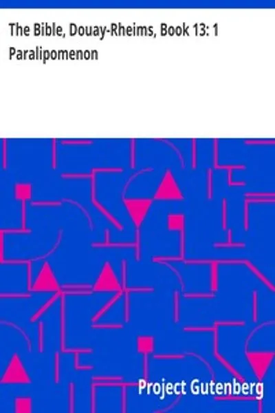 Обложка книги "Библия. Книга 13: Первая книга Паралипоменон. Пересмотр Чалонера"