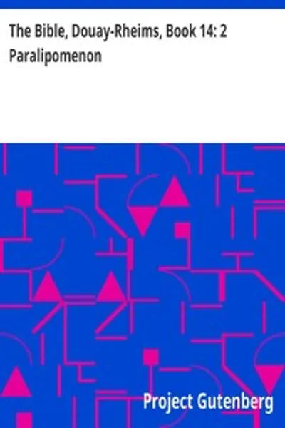 Обложка книги "Библия. Доуэй-Риемс. Книга 14: Вторая книга Паралипоменон. Пересмотр Чалонера"